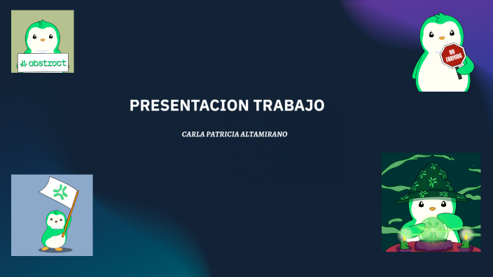 PRESENTACION TRABAJO by Carla Patricia Altamirano Romero on Prezi