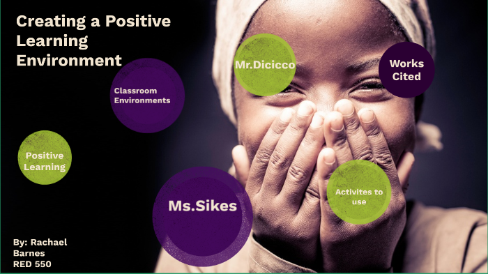 Creating a Positive Learning Environment by Rachael Barnes on Prezi