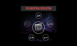 THE INDUSTRIAL REVOLUTION by Javier Alejandro Escobar Calvo on Prezi