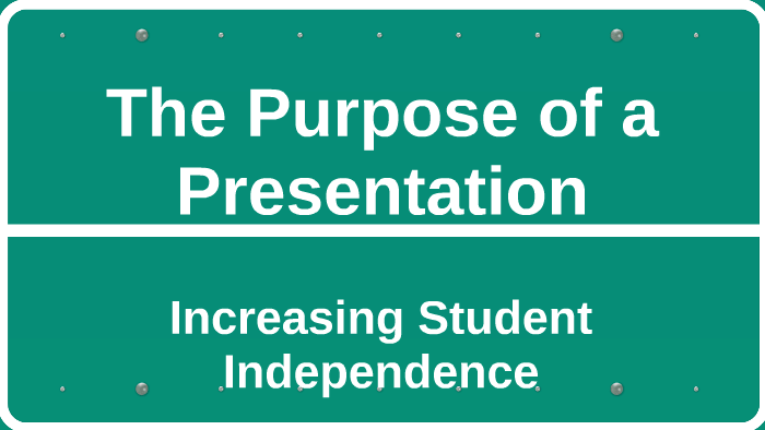 The Purpose of a Presentation by on Prezi