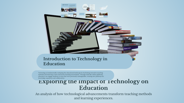 Exploring the Impact of Technology on Education by anu dari on Prezi