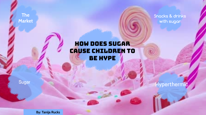 how-does-sugar-make-you-hyper-by-tanija-rucks