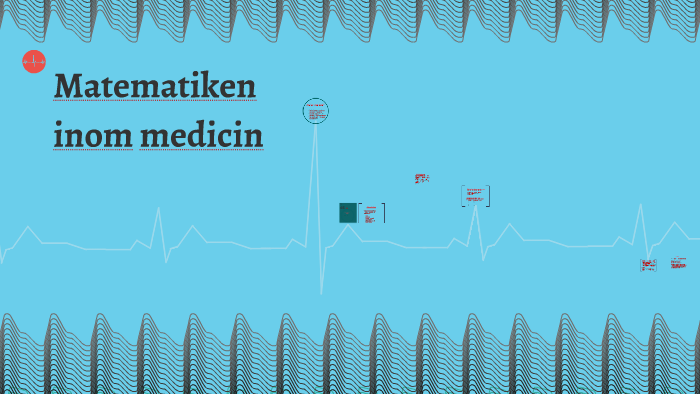 Matematiken Inom Medicin By Anastasia Sieburg On Prezi