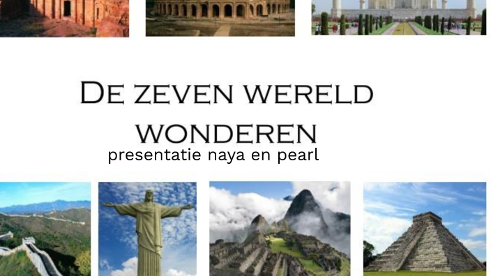 7 wereld wonderen by pearl weber on Prezi
