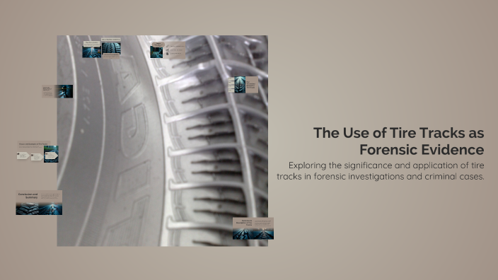 The Use of Tire Tracks as Forensic Evidence by victorialee arger on Prezi