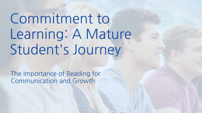 Commitment to Learning: A Mature Student's Journey by Kim Hart on Prezi