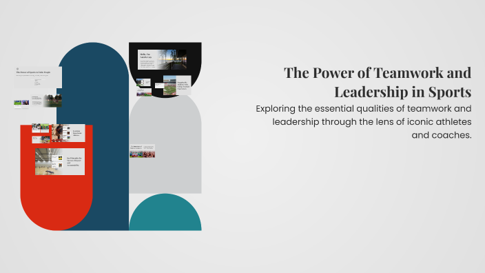 The Power of Teamwork and Leadership in Sports by Natalie Guy on Prezi