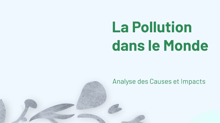 La Pollution dans le Monde by anissa fadlaoui on Prezi