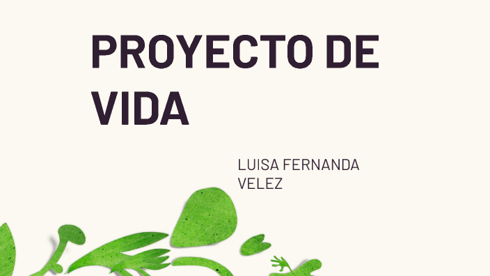 proyecto de vida parte 1 by Luisa velez on Prezi