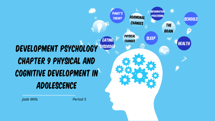 Development Psychology Chapter 9 Physical and Cognitive