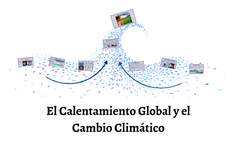 El calentamiento Global by Kerly Cordova on Prezi