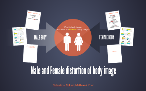 Male and Female distortion of body image by Thor Mannerup Nielsen on Prezi