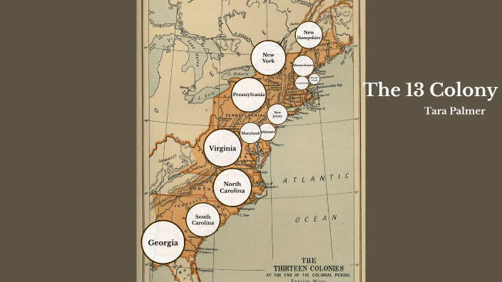 The 13 Colonies by Tara Palmer on Prezi