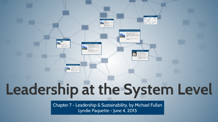 Leadership at the System Level by Lyndie Paquette on Prezi