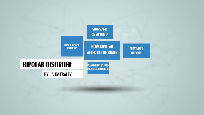 Bipolar Disorder by on Prezi