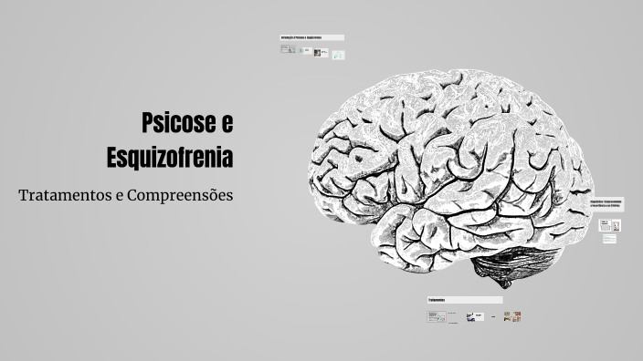 Psicose e Esquizofrenia by Gustavo Carriao on Prezi