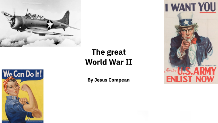 World War 2 Presentation by Jesus Compean on Prezi