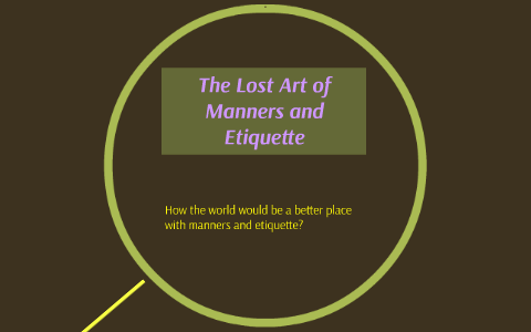 The Lost Art Of Etiquette Where Did We Learn Good Manners - v4udwbe