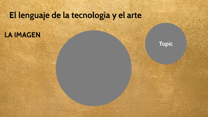 El lenguaje de la tecnologia y el arte by Daniela Figueroa on Prezi