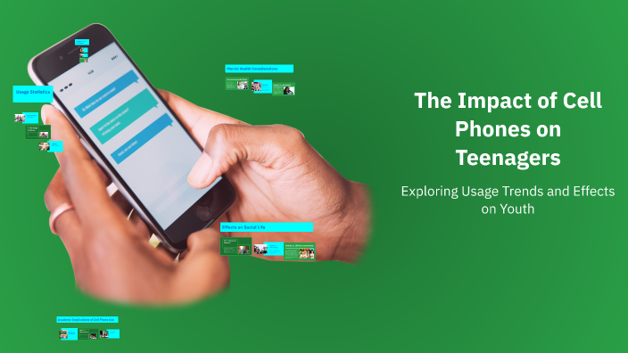 The Impact of Cell Phones on Teenagers by Julie Nicolo on Prezi