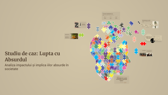 Studiu de caz: Lupta cu Absurdul by Gheorghe Gabriela on Prezi