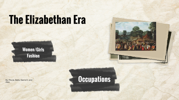 The Elizabethan England Era by Alea Suwala on Prezi