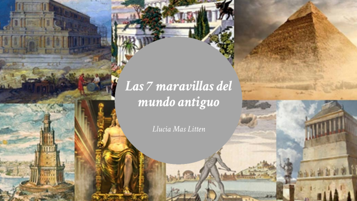 Las 7 maravillas del mundo antiguo by LLUCIA ELENA MAS LITTEN on Prezi