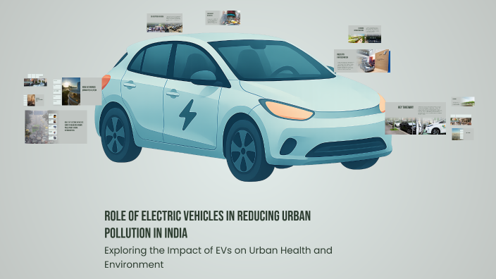 Role of Electric Vehicles in Reducing Urban Pollution in India by Jo MJ ...