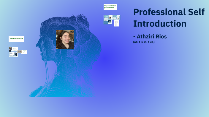 Professional Self Introduction by Athziri Rios on Prezi