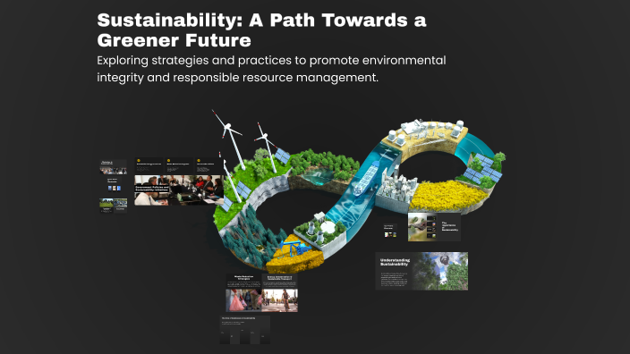 Sustainability: A Path Towards a Greener Future by Melissa Le on Prezi