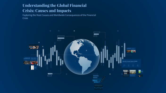 Understanding the Global Financial Crisis: Causes and Impacts by Ultra ...