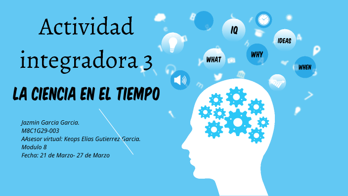 La ciencia en el tiempo by Jazmin Garcia Garcia on Prezi