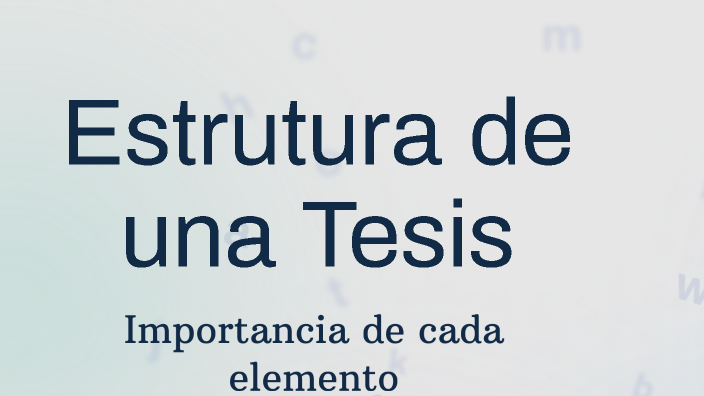 Estructura de una Tesis by Alexis Alvarez on Prezi