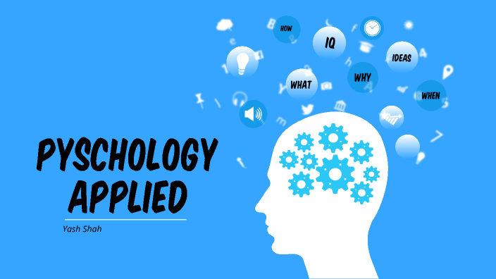 Pyschology Applied by Yash Shah on Prezi