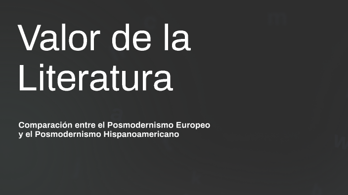 Valor de la Literatura by Alejandro Noj on Prezi