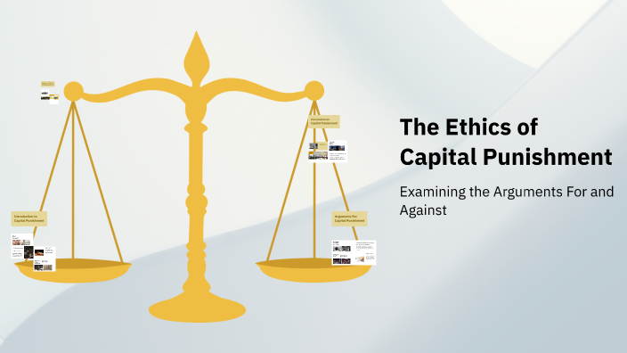 The Ethics of Capital Punishment by Theoni Attipa on Prezi