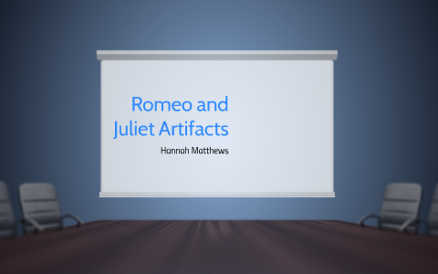 Romeo and Juliet Artifacts by hannah matthews on Prezi