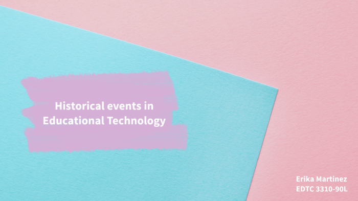 Historical Events in Educational Technology by Erika Martinez on Prezi