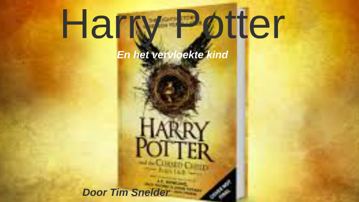 Harry Potter en het vervloekte kind by Tim Snelder on Prezi