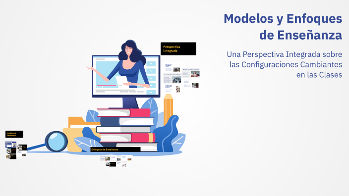 Modelos y Enfoques de Enseñanza by rocio caballero on Prezi