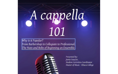 A Cappella 101 By Jamie Saucier On Prezi