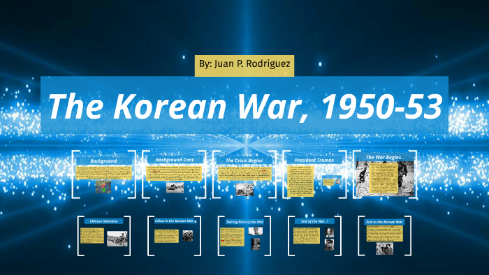 The Korean War, 1950-53 by Juan P Rodriguez on Prezi