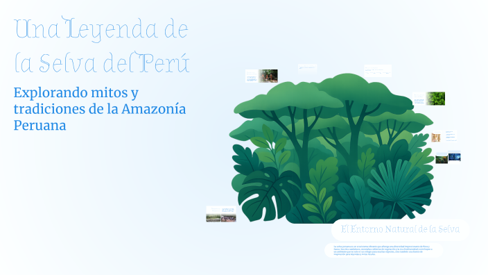 Una Leyenda de la Selva del Perú by VIVI VELA on Prezi