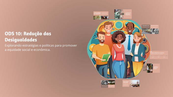 ODS 10: Redução das Desigualdades by Arthur Roberto on Prezi