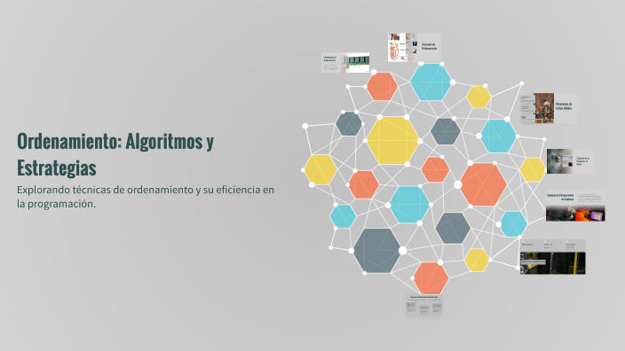 Ordenamiento: Algoritmos y Estrategias by jesus on Prezi