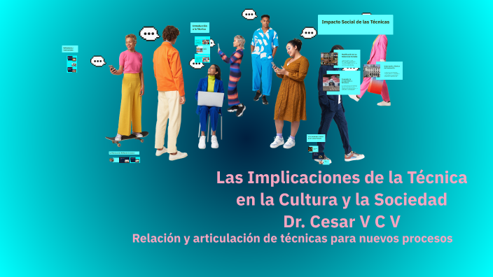Las Implicaciones De La Tecnica En La Cultura prezi.com