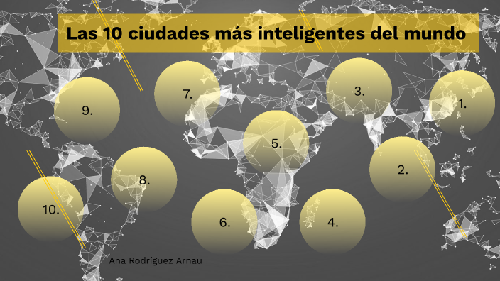 Las 10 ciudades más inteligentes del mundo by Ana Rodríguez Arnau on Prezi