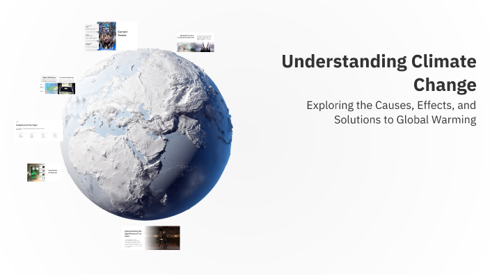 Understanding Climate Change by Yugoagooo Kasagiooo on Prezi