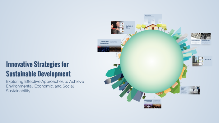 Innovative Strategies for Sustainable Development by happy baroi on Prezi