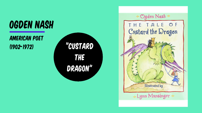 Custard The Dragon - Ogden Nash by Jean Atkins on Prezi